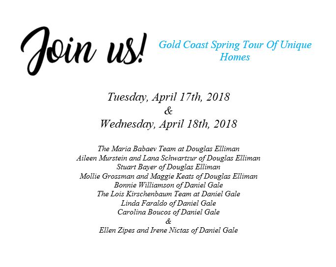 Join us for a one of a kind Gold Coast Spring Open House Tour – April 17th and 18th